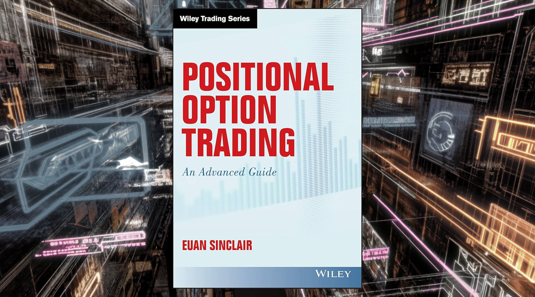 Positional Options Trading by Euan Sinclair: Book Review & Summary