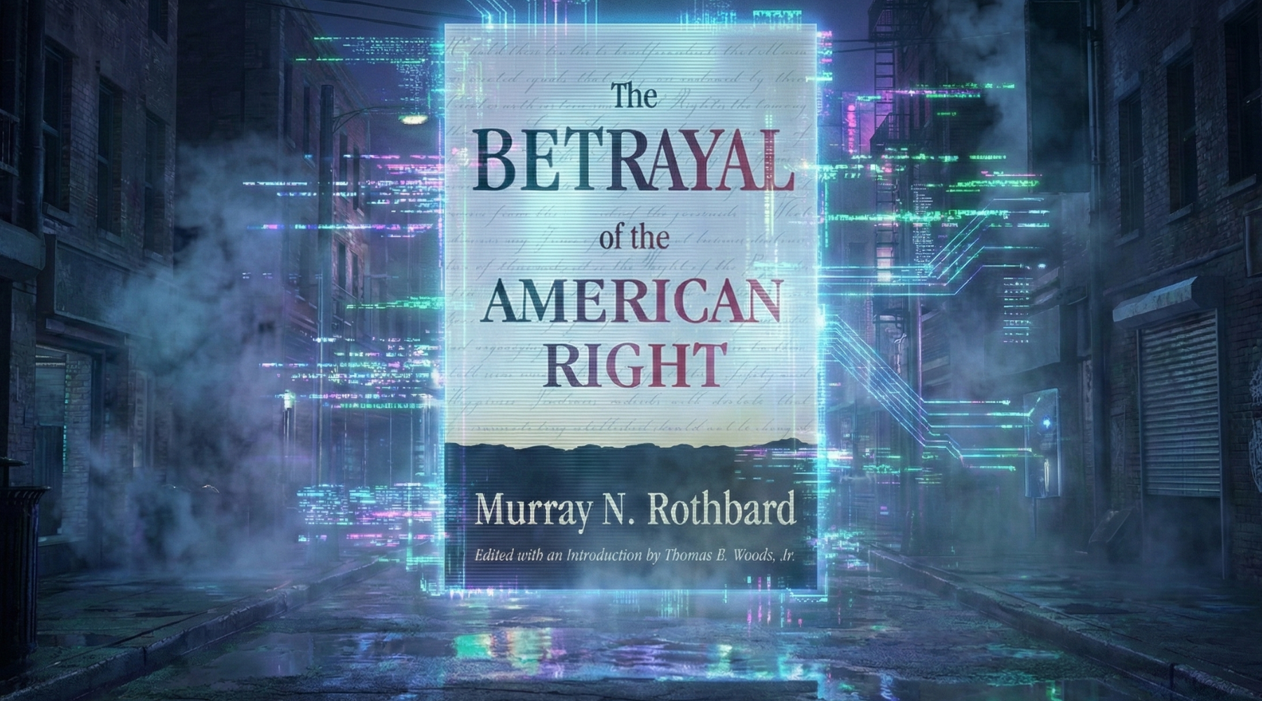 Betrayal of the American Right, by Murray Rothbard: My Book Summary & Review