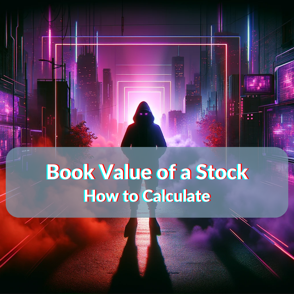 Book Value of a Stock: How To Calculate It