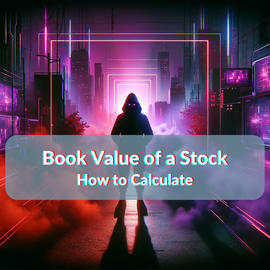 Book Value of a Stock: How To Calculate It