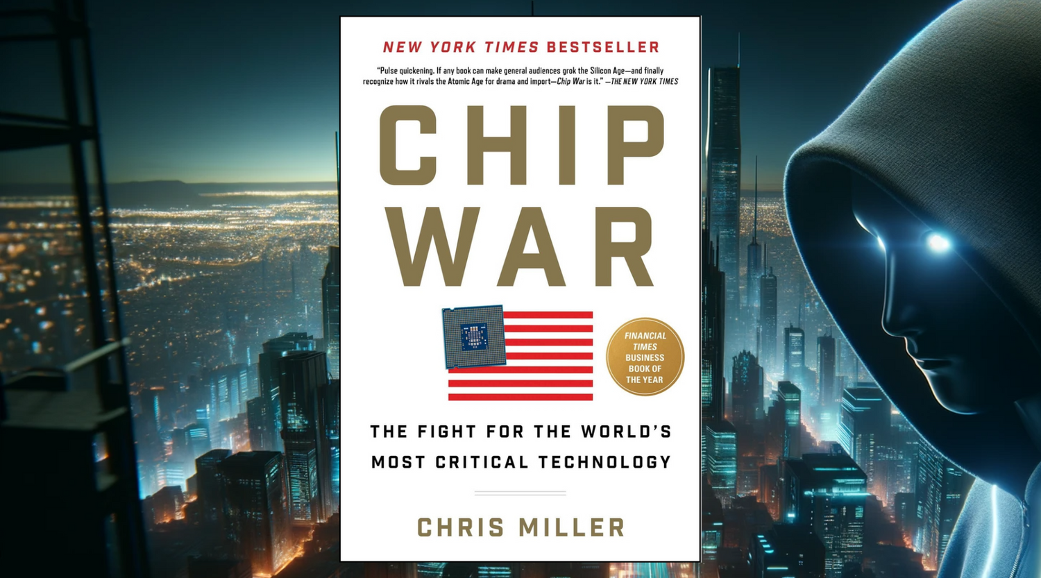 Chip War, by Chris Miller book review summary