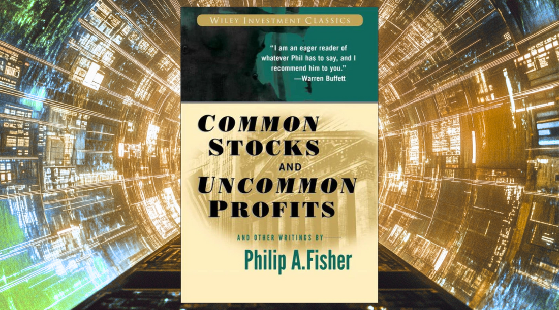 Common Stocks & Uncommon Profits, by Philip Fisher: Book Summary & Review