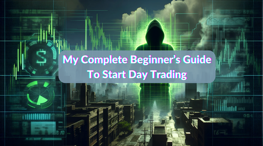 Complete Beginners Guide to Start Day Trading