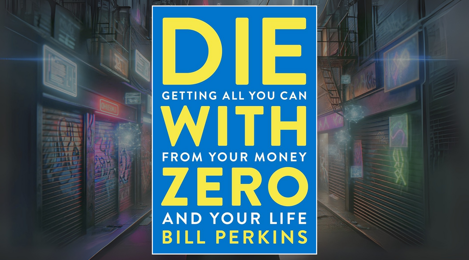 Die With Zero Book Summary & Review