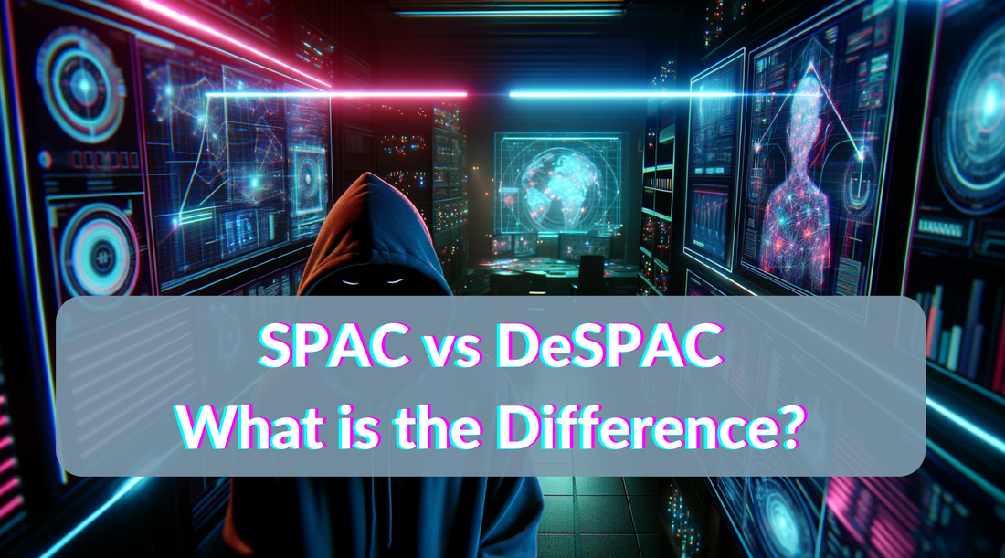 SPAC vs DeSPAC the Difference