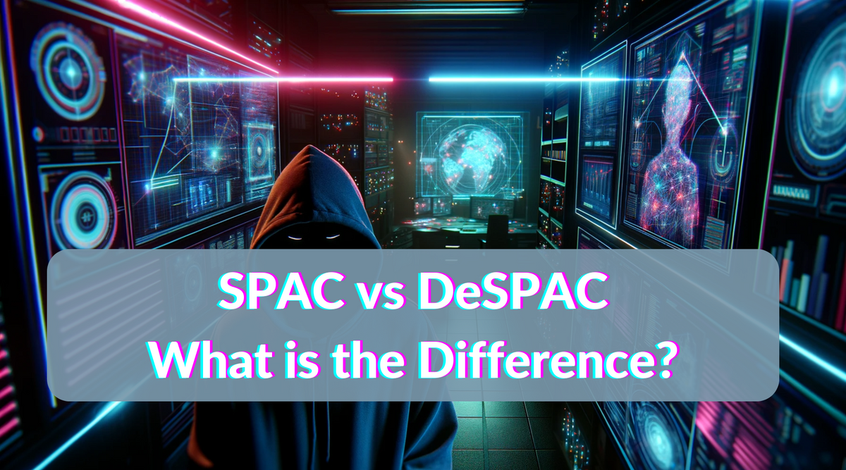 SPAC vs. De-SPAC Explained