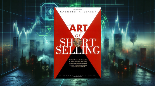 The Art of Short Selling by Kathryn F. Staley: Book Summary & Review