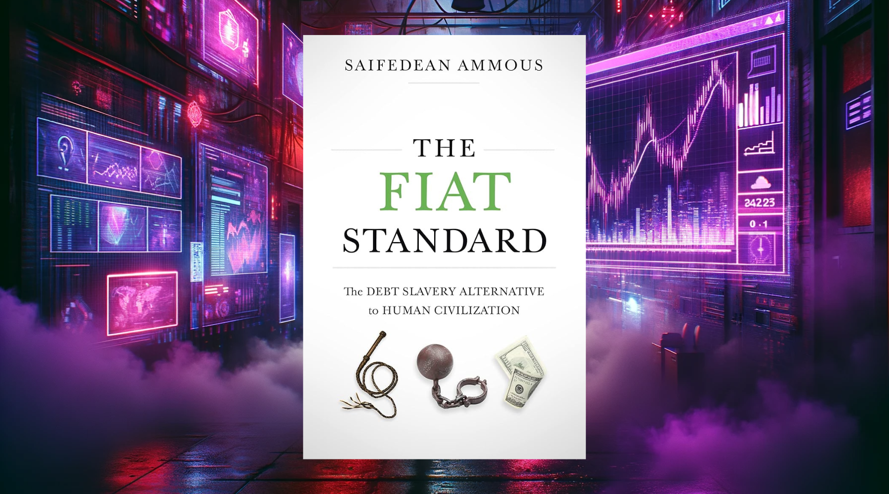 The Fiat Standard, by Saifedean Ammous Book Summary Review