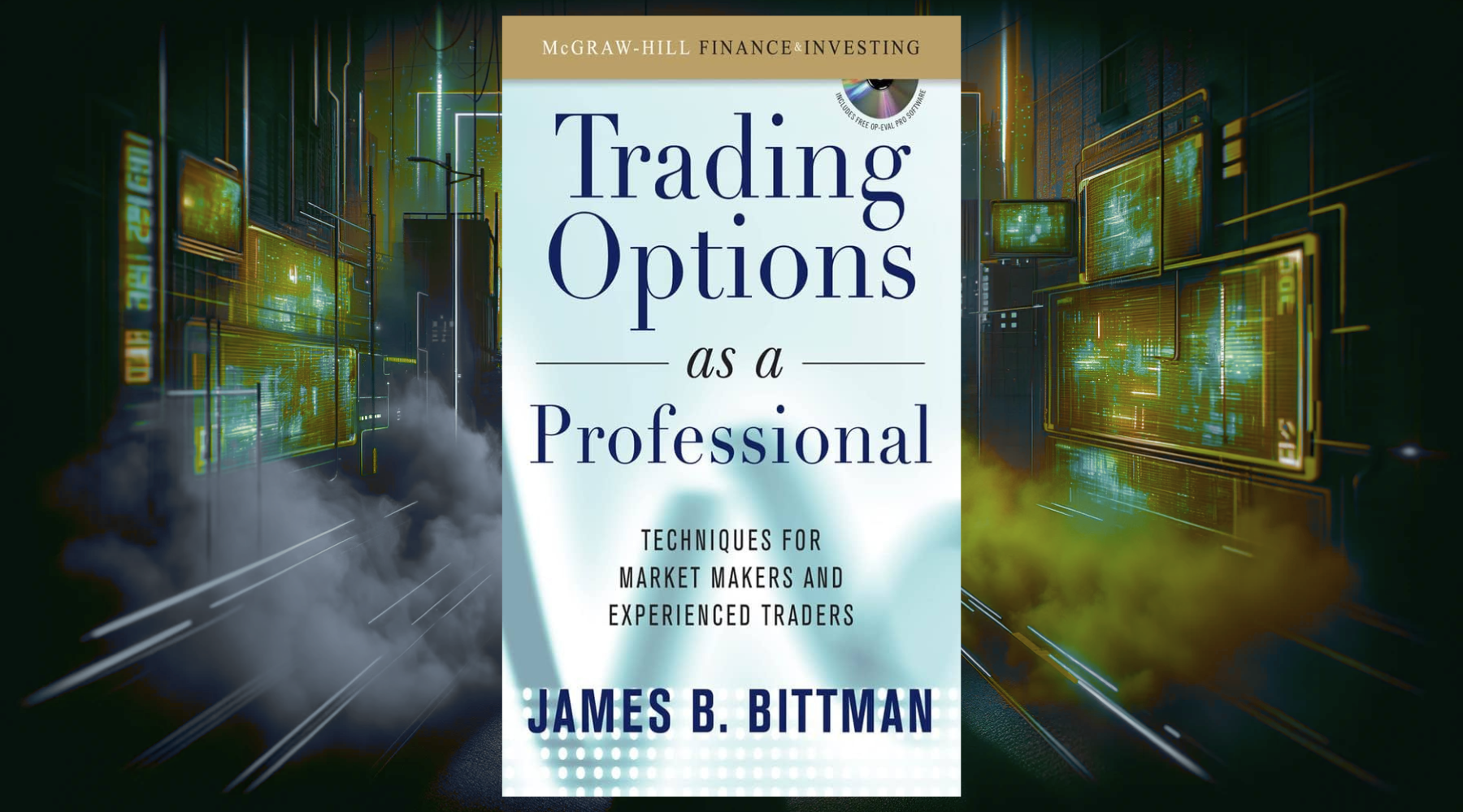 Trading Options As A Professional, by Jim Bittman: Book Review & Summary